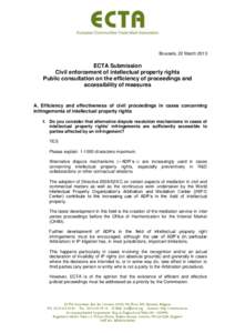 Brussels, 22 March[removed]ECTA Submission Civil enforcement of intellectual property rights Public consultation on the efficiency of proceedings and accessibility of measures