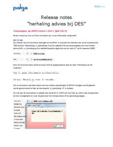 Release notes “herhaling advies bij DES” Toevoeging op UDPS versiejuliNeem contact op met uw Tieto consultant als u meer informatie nodig heeft. RFCOp verzoek van de Commissie Cytologie van d