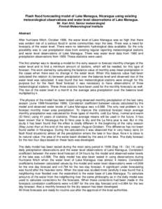 Flash flood forecasting model of Lake Managua, Nicaragua using existing meteorological observations and water level observations of Lake Managua. Mr. Kari Ahti, Senior meteorologist Finnish Meteorological Institute Abstr