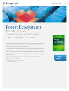 springeropen.com  Forest Ecosystems Thematic Series on Uncertainty and Risk Analysis in Forest Ecosystem Dynamics