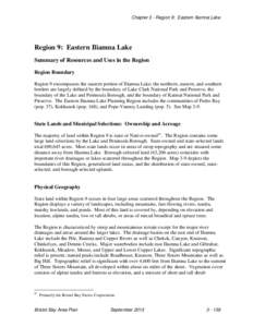 Chapter 3 - Region 9: Eastern Iliamna Lake  Region 9: Eastern Iliamna Lake Summary of Resources and Uses in the Region Region Boundary Region 9 encompasses the eastern portion of Iliamna Lake; the northern, eastern, and 