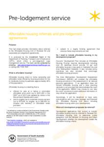 Affordable housing referrals and pre-lodgement agreements Purpose This fact sheet provides information about referrals to the Affordable Housing Unit of Renewal SA and associated pre-lodgement agreements.