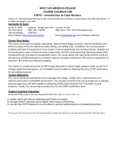 WEST LOS ANGELES COLLEGE COURSE SYLLABUS FOR CS972 – Introduction to Cisco Routers Version 1.4. This syllabus describes the course, course policies and procedures, campus policies and other information. It is subject t