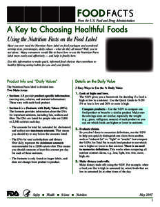 F O O D FACTS  From the U.S. Food and Drug Administration A Key to Choosing Healthful Foods Using the Nutrition Facts on the Food Label