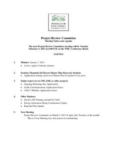 Project Review Committee Meeting Notice and Agenda The next Project Review Committee meeting will be Tuesday February 5, 2013 at 6:00 P.M. in the WRC Conference Room AGENDA