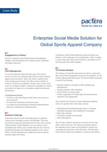 Case Study  Enterprise Social Media Solution for Global Sports Apparel Company Engagement at a Glance Solution: Enterprise Social Media Solution that integrates