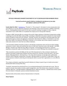 PAYSCALE ANNOUNCES MAJORITY INVESTMENT OF UP TO $100 MILLION FROM WARBURG PINCUS Funds will accelerate growth initiatives including the development of new data and software solutions for HR market Seattle (April 24, 2014