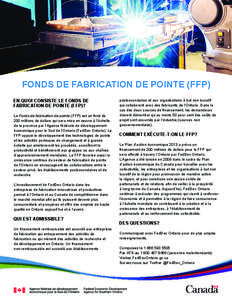 FONDS DE FABRICATION DE POINTE (FFP) EN QUOI CONSISTE LE FONDS DE FABRICATION DE POINTE (FFP)? Le Fonds de fabrication de pointe (FFP) est un fond de 200 millions de dollars qui sera mise en œuvre à l’échelle de la 