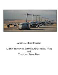 America’s First Choice: A Brief History of the 60th Air Mobility Wing and Travis Air Force Base  America’s First Choice: