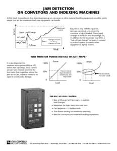 JAM DETECTION ON CONVEYORS AND INDEXING MACHINES LOAD  At first blush it would seem that detecting a jam-up on conveyors or other material handling equipment would be pretty