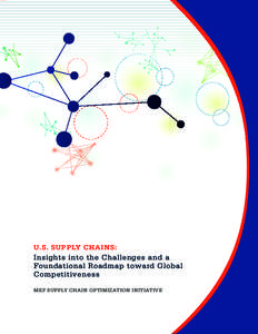 U.S. SUPPLY CHAINS:  Insights into the Challenges and a Foundational Roadmap toward Global Competitiveness MEP SUPPLY CHAIN OPTIMIZATION INITIATIVE