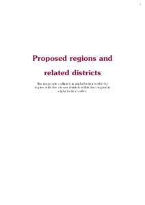 1  Proposed regions and related districts The maps are collated in alphabetical order by region with the eleven districts within that region in