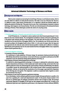 Project Subjects Advanced Utilization Technology of Biomass and Waste Background and Objective Electric power companies are promoting the mixed ﬁring of biomass at coal-ﬁred power plants, which is one of the efforts 