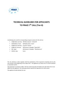 TECHNICAL GUIDELINES FOR APPLICANTS TO PRACE 7th CALL (Tier-0) Contributing sites and the corresponding computer systems for this call are: •