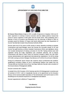 APPOINTMENT OF CATA EXECUTIVE DIRECTOR  Mr Duncan Otieno Onduru brings to CATA a wealth of experience in taxation. With over 20 years’ experience in working in various economics and tax related positions, Duncan has se