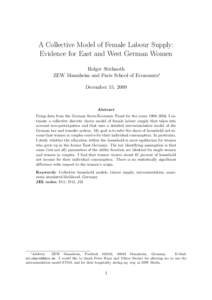 A Collective Model of Female Labour Supply: Evidence for East and West German Women Holger Stichnoth ZEW Mannheim and Paris School of Economics∗ December 15, 2009