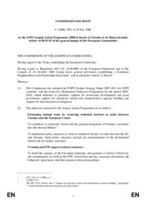COMMISSION DECISION C[removed]of 29 July 2008 on the ENPI Annual Action Programme 2008 in favour of Ukraine to be financed under Article[removed]of the general budget of the European Communities  THE COMMISSION O