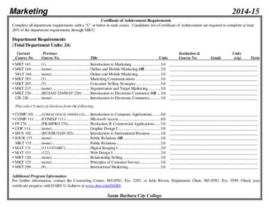 Marketing[removed]Certificate of Achievement Requirements Complete all department requirements with a “C” or better in each course. Candidates for a Certificate of Achievement are required to complete at least