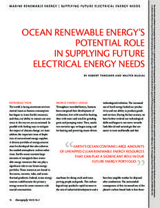 Ocean Renewable Energy’s Potential Role in Supplying Future Electrical Energy Needs B y Ro b e r t T h r e s h e r a n d Wa lt e r M u s i a l