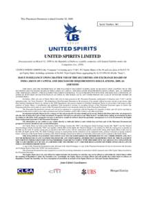This Placement Document is dated October 20, 2009. Serial Number: [●] UNITED SPIRITS LIMITED (Incorporated on March 31, 1999 in the Republic of India as a public company with limited liability under the Companies Act, 