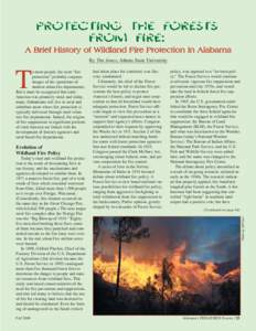 A Brief History of Wildland Fire Protection In Alabama By Tim Jones, Athens State University Evolution of Wildland Fire Policy Today’s rural and wildland fire protection is the result of devastating fires in
