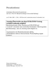 Pressekonferenz atomstopp_oberoesterreich gemeinsam mit Univ.-Prof. Dr. Michael Geistlinger (Universität Salzburg) am 25. März 2009 – 12 Uhr – OÖ Presseclub, Landeskulturzentrum Ursulinenhof, Linz  Ausstieg Öster