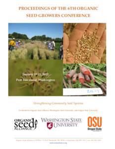 PROCEEDINGS OF THE 6TH ORGANIC SEED GROWERS CONFERENCE January 19-21, 2012 Port Townsend, Washington