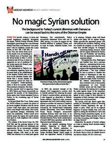 mideast monitor Bruce Maddy-Weitzman  No magic Syrian solution The background to Turkey’s current dilemmas with Damascus can be traced back to the ruins of the Ottoman Empire Damascus. Not coincidentally, Turkey