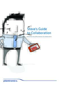 Steve’s Guide to Collaboration Maximise the effectiveness of collaboration This version of the wordmark can only be