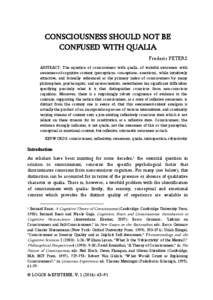 CONSCIOUSNESS SHOULD NOT BE CONFUSED WITH QUALIA Frederic PETERS ABSTRACT: The equation of consciousness with qualia, of wakeful awareness with awareness-of-cognitive content (perceptions, conceptions, emotions), while i