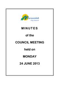 MINUTES of the COUNCIL MEETING held on MONDAY 24 JUNE 2013