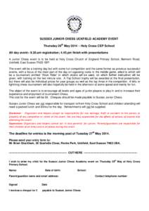 SUSSEX JUNIOR CHESS UCKFIELD ACADEMY EVENT Thursday 29th May 2014 – Holy Cross CEP School All day event:- 9.30.am registration; 4.45.pm finish with presentations