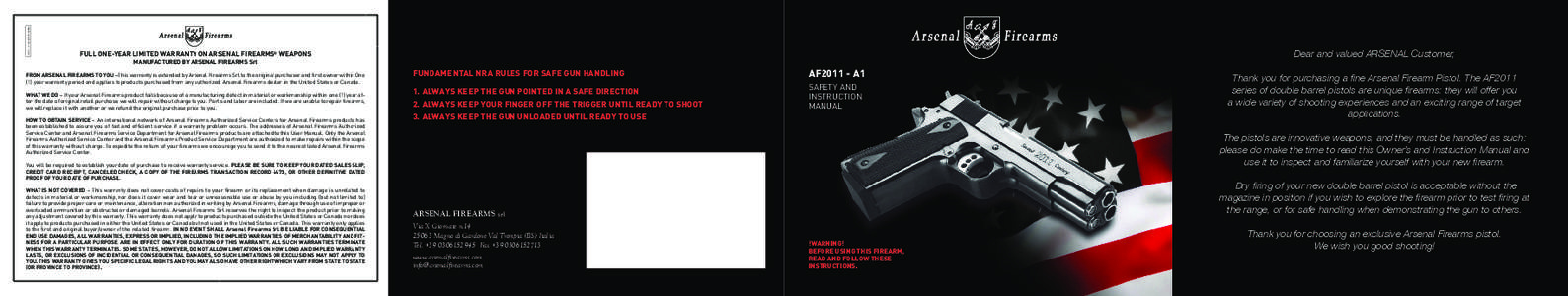 AF2011-A1/LS/MC-2013ENG  Dear and valued ARSENAL Customer, FULL ONE-YEAR LIMITED WARRANTY ON ARSENAL FIREARMS® WEAPONS MANUFACTURED BY ARSENAL FIREARMS Srl