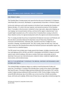 NOTEBOOK 1 TAB B: COLUMBIA RIVER CROSSING PROJECT OVERVIEW CRC PROJECT AREA The Columbia River Crossing project area spans the five mile area of Interstate 5 (I-5) between State Route 500 in Vancouver, Washington, to app