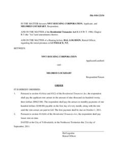 File #[removed]IN THE MATTER between NWT HOUSING CORPORATION, Applicant, and MILDRED LOCKHART, Respondent; AND IN THE MATTER of the Residential Tenancies Act R.S.N.W.T. 1988, Chapter R-5 (the 