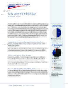 Early Learning in Michigan By Jessica Troe JulyMichigan families need access to affordable child care and preschool to support working