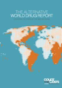 THE ALTERNATIVE WORLD DRUG REPORT Counting the Costs of the War on Drugs THE ALTERNATIVE WORLD DRUG REPORT