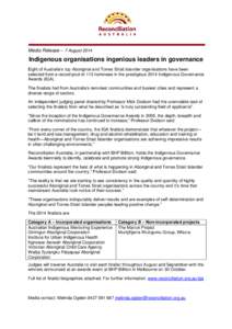 Media Release – 7 August[removed]Indigenous organisations ingenious leaders in governance Eight of Australia’s top Aboriginal and Torres Strait Islander organisations have been selected from a record pool of 113 nomine