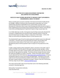 December 19, 2012  NEW YORK STATE URBAN DEVELOPMENT CORPORATION d/b/a EMPIRE STATE DEVELOPMENT NOTICE OF PUBLIC SCOPING AND INTENT TO PREPARE A DRAFT SUPPLEMENTAL ENVIRONMENTAL IMPACT STATEMENT
