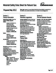 Material Safety Data Sheet for Natural Gas Prepared May 2012 Please note: retention of current Material Safety Data Sheets (MSDS) is required by law. This MSDS is also available electronically on our website: www.enbridg