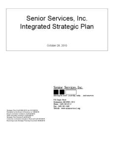 Senior Services, Inc. Integrated Strategic Plan October 28, 2010 Meeting the need – yesterday, today … and tomorrow 918 Jasper Street