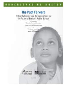 U N D E R S T A N D I N G  B O S T O N The Path Forward School Autonomy and Its Implications for