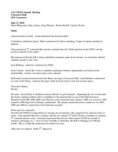 AACTMAD Annual Meeting Concourse Hall 4531 Concourse June 12, 2010 Mark Hillegonds, Abby Liskow, Greg Meisner, Brooke Ratliff Carolyn Texley. Mark: