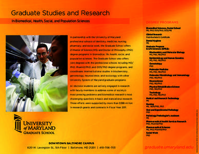 Graduate Studies and Research In Biomedical, Health, Social, and Population Sciences DEGREE PROGRAMS Biomedical Sciences, Dental School MS, PhD, DDS/PhD, DDS/MS