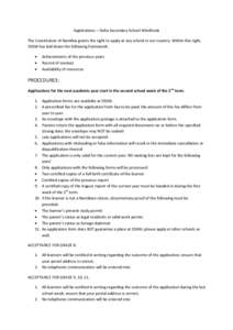 Applications – Delta Secondary School Windhoek The Constitution of Namibia grants the right to apply at any school in our country. Within this right, DSSW has laid down the following framework:   