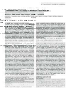 The Journal of Neuroscience, October 15, 2001, 21(20):8210–8221  Consistency of Encoding in Monkey Visual Cortex Matthew C. Wiener, Mike W. Oram, Zheng Liu, and Barry J. Richmond Laboratory of Neuropsychology, National
