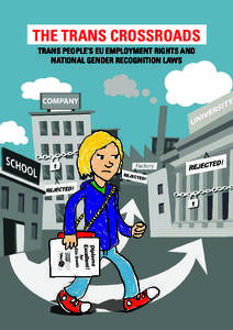 THE TRANS CROSSROADS TRANS PEOPLE’S EU EMPLOYMENT RIGHTS AND NATIONAL GENDER RECOGNITION LAWS Toolkit & Call for Action Title: The Trans Crossroads: Trans People’s EU Employment Rights