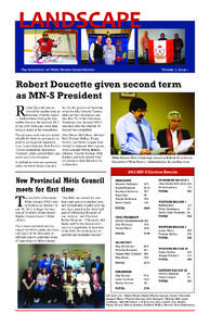 The Newsletter of Métis Nation‐Saskatchewan  Volume 2, Issue 1 Robert Doucette given second term as MN-S President