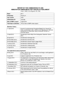 REPORT BY THE COMMONWEALTH AND IMMIGRATION OMBUDSMAN FOR TABLING IN PARLIAMENT Under s 486O of the Migration Act 1958 Name  Mr X