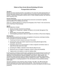 Palms to Pines Scenic Byway Workshop III Series Transportation and Vision Attendees Between the three workshop locations, 25 members of the community joined representatives of the San Bernardino National Forest, the BLM 